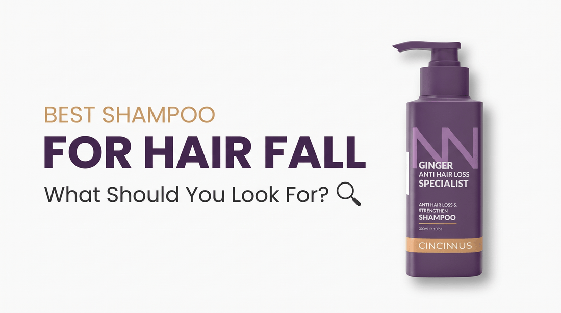 Best Shampoo for Hair Fall: What Should You Look For? - CINCINNUS